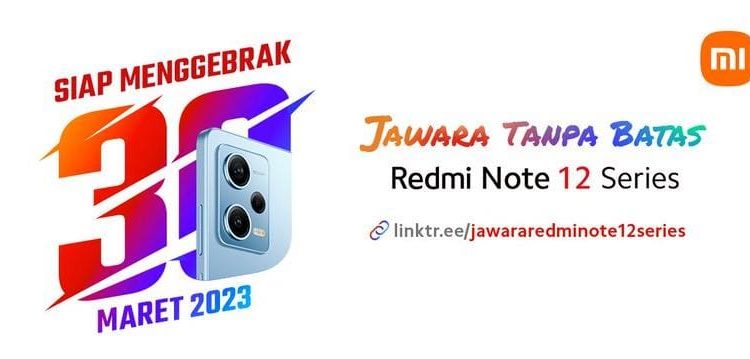 XIAOMI akan Luncurkan Seri Redmi Note 12 di Indonesia Akhir Maret