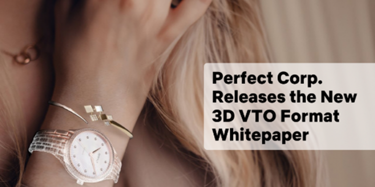Virtual AR Perhiasan, Jam Tangan, Kacamata dari Perfect Corp. dengan Whitepaper Format VTO 3D
